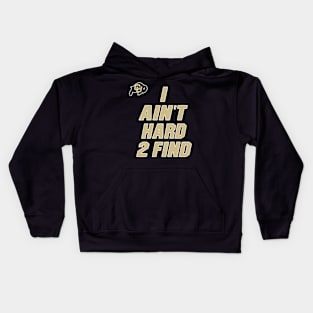 I Ain't Hard To Find Kids Hoodie